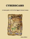 Image for Cyberscams : A Visual Guide to 25 of the Biggest Internet Scams.