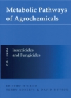 Image for Metabolic pathways of agrochemicals.: (Insecticides and fungicides)