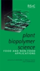 Image for Plant biopolymer science: food and non-food applications