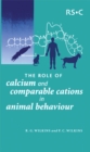 Image for The role of calcium and comparable cations in animal behaviour