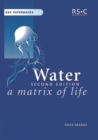Image for Water: a matrix of life