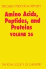Image for Amino acids, peptides, and proteins. : Vol. 26