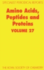 Image for Amino acids, peptides, and proteins,: (A review of the literature published during 1994) : Volume 27,