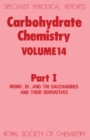 Image for Carbohydrate chemistry: a review of the literature published during 1980 (Mono-, di-, and tri-saccharides and their derivatives) : Volume 14, part I,