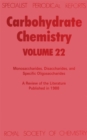 Image for Carbohydrate chemistry.: a review of the recent literature publ. during 1988 (Monosaccharides, disaccharides and specific oligosaccharides) : Volume 22,