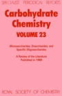 Image for Carbohydrate chemistry.: a review of the recent literature publ. during 1989 (Monosaccharides, disaccharides and specific oligosaccharides) : Volume 23,