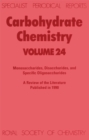 Image for Carbohydrate chemistry.: a review of the recent literature published during 1990 (Monosaccharides, Disaccharides, and Specific Oligosaccharides) : Volume 24,