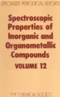 Image for Spectroscopic properties of inorganic and organometallic compounds: a review of the recent literature published up to late 1978 : Volume 12