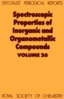 Image for Spectroscopic properties of inorganic and organometallic compounds.: a review of the recent literature published up to late 1992 : Volume 26