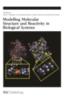 Image for Modelling Molecular Structure and Reactivity in Biological Systems