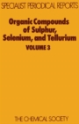 Image for Organic compounds of sulphur, selenium, and tellurium.: (A review of the literature published between April 1972 and March 1974)