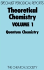 Image for Theoretical chemistry. Vol. 1. Quantum chemistry: a review of recent literature