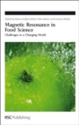 Image for Magnetic resonance in food science: challenges in a changing world : no. 319