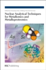 Image for Nuclear analytical techniques for metallomics and metalloproteomics