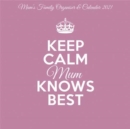 Image for Keep Calm &amp; Carry On, Mum Knows Best Square Wall Planner Calendar 2021