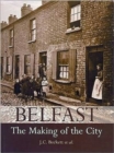 Image for Belfast : The Making of the City