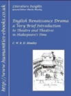 Image for English Renaissance Drama : A Very Brief Introduction to Theatre and Theatres in Shakespeare&#39;s Time