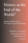 Image for History at the end of the world?  : history, climate change and the possibility of closure