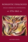 Image for Romantic dialogues  : Anglo-American continuities, 1776-1862