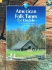 Image for American Folk Tunes for Ukulele : 37 Traditional Pieces