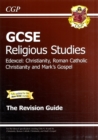 Image for GCSE Religious Studies Edexcel Christianity, RC &amp; Mark&#39;s Gospel Revision Guide (A*-G Course)