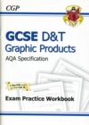 Image for GCSE D&amp;T Graphic Products AQA Exam Practice Workbook (A*-G Course)