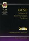 Image for GCSE Business &amp; Communication Systems Complete Revision &amp; Practice with CD-ROM (A*-G Course)