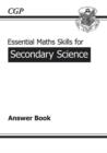 Image for Essential Maths Skills for Secondary Science Answer Book (KS3 and A*-G GCSE)
