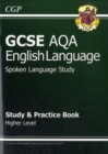 Image for GCSE English AQA Spoken Language Study &amp; Practice Book - Higher (A*-G Course)