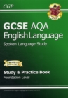 Image for GCSE English AQA Spoken Language Study &amp; Practice Book - Foundation (A*-G Course)