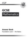 Image for GCSE Maths Foundation Answers for Workbook - the Basics (A*-G Resits)