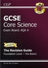 Image for GCSE Core Science AQA A Revision Guide - Foundation the Basics (with Online Edition) (A*-G Course)
