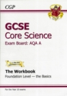 Image for GCSE Core Science AQA Workbook - Foundation the Basics (A*-G Course)