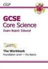Image for GCSE Core Science Edexcel Workbook - Foundation the Basics (A*-G Course)
