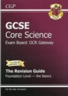 Image for GCSE OCR Gateway core scienceFoundation - the basics,: The revision guide