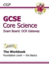 Image for GCSE OCR Gateway core scienceFoundation - the basics,: The workbook