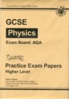 Image for GCSE Physics AQA Practice Papers - Higher (A*-G Course)
