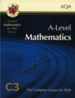 Image for A-level mathematics for AQA core 3  : the complete course for AQA C3