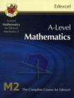 Image for A-level mathematics for Edexcel mechanics 2  : the complete course for Edexcel M2