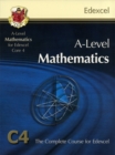 Image for A-level mathematics for Edexcel core 4  : the complete course for Edexcel C4