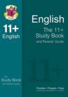 Image for The 11+ English Study Book and Parents&#39; Guide (for GL &amp; Other Test Providers)