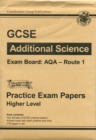 Image for GCSE Additional Science AQA Route 1 Practice Papers - Higher (A*-G Course)