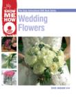 Image for Wedding flowers  : the easy instructional DVD book