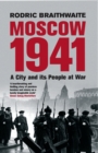 Image for Moscow 1941: a city and its people at war