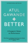Image for Better: a surgeon&#39;s notes on performance