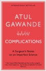 Image for Complications: A Surgeon&#39;s Notes on an Imperfect Science