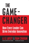 Image for The game-changer: how every leader can drive everyday innovation
