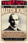 Image for The match king: Ivar Kreuger and the financial scandal of the century