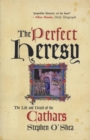 Image for The perfect heresy: the revolutionary life and death of the medieval Cathars