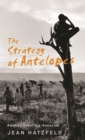 Image for The strategy of antelopes: living in Rwanda after the genocide